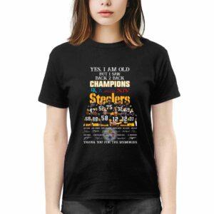 Steelers Yes I Am Old But I Saw Back Two Back Champions Thank You For The Memories Shirt7