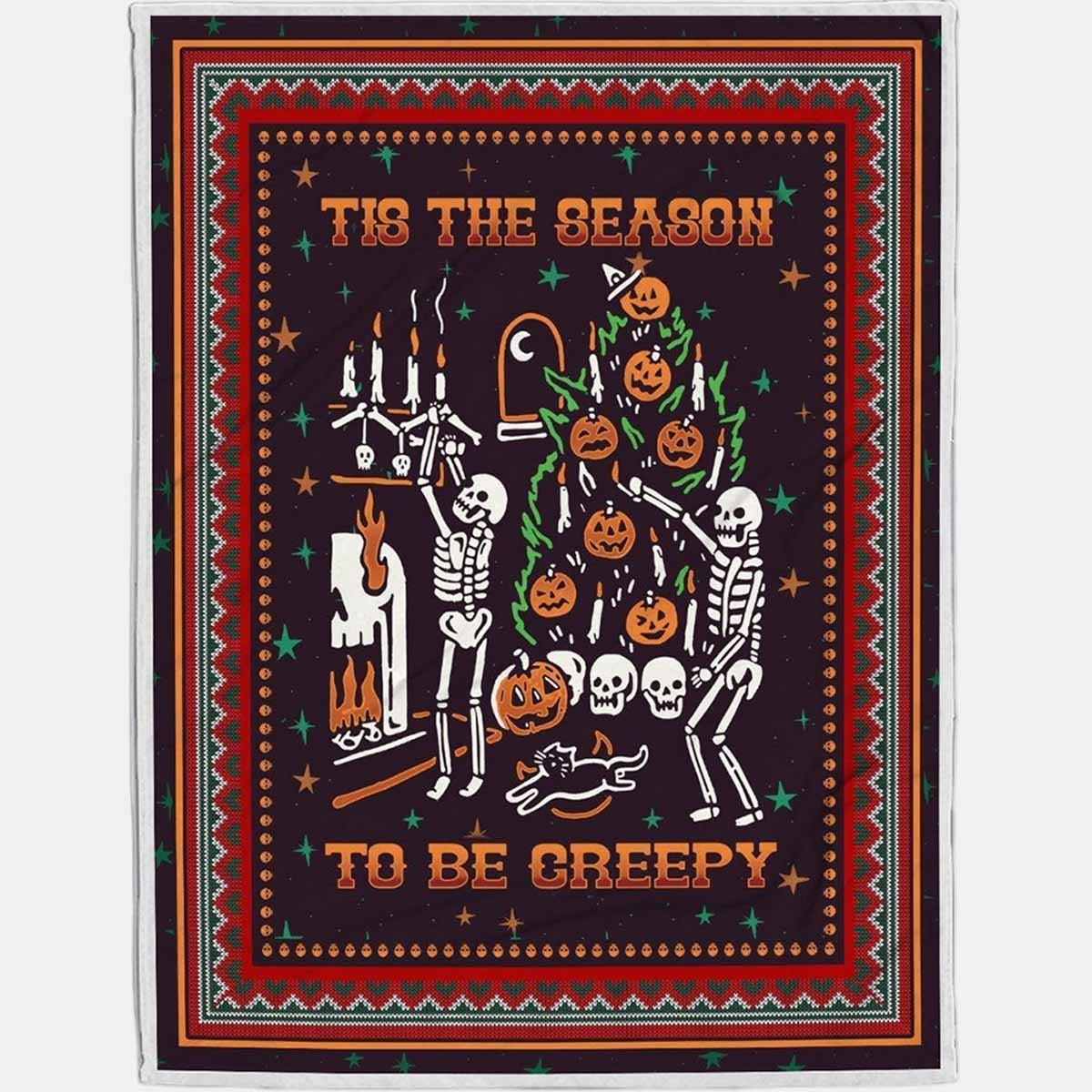 Tis The Season To Be Creepy Halloween Blanket Tis The Season To Be Creepy Halloween Blanket