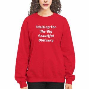 Waiting For The Big Beautiful Obituary Shirt 1 Waiting For The Big Beautiful Obituary Shirt