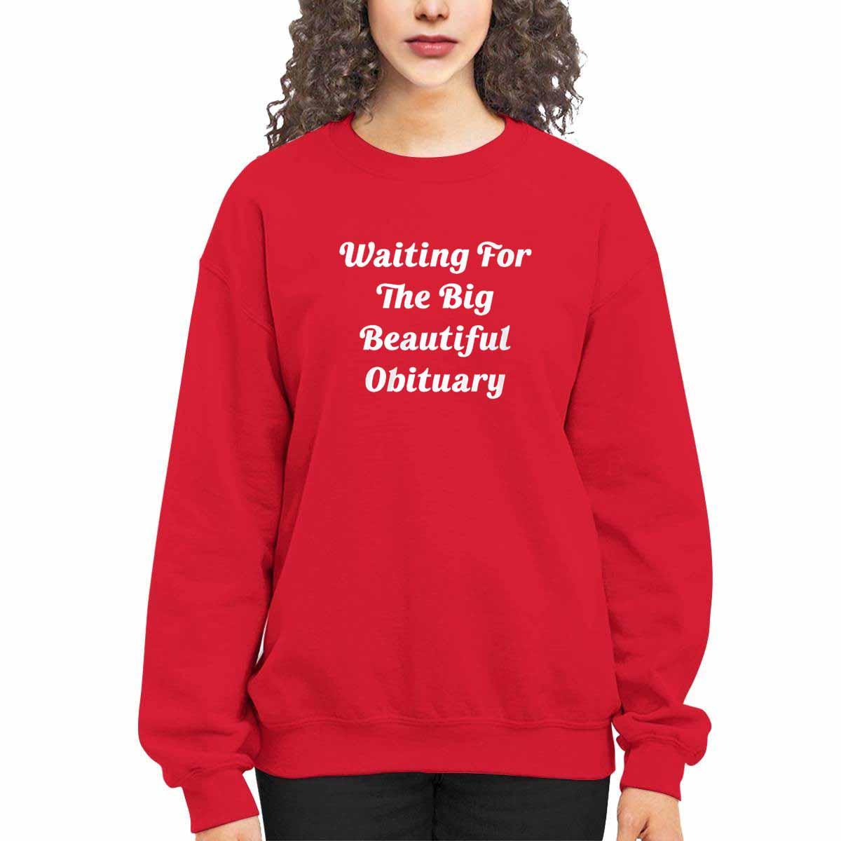 Waiting For The Big Beautiful Obituary Shirt Waiting For The Big Beautiful Obituary Shirt