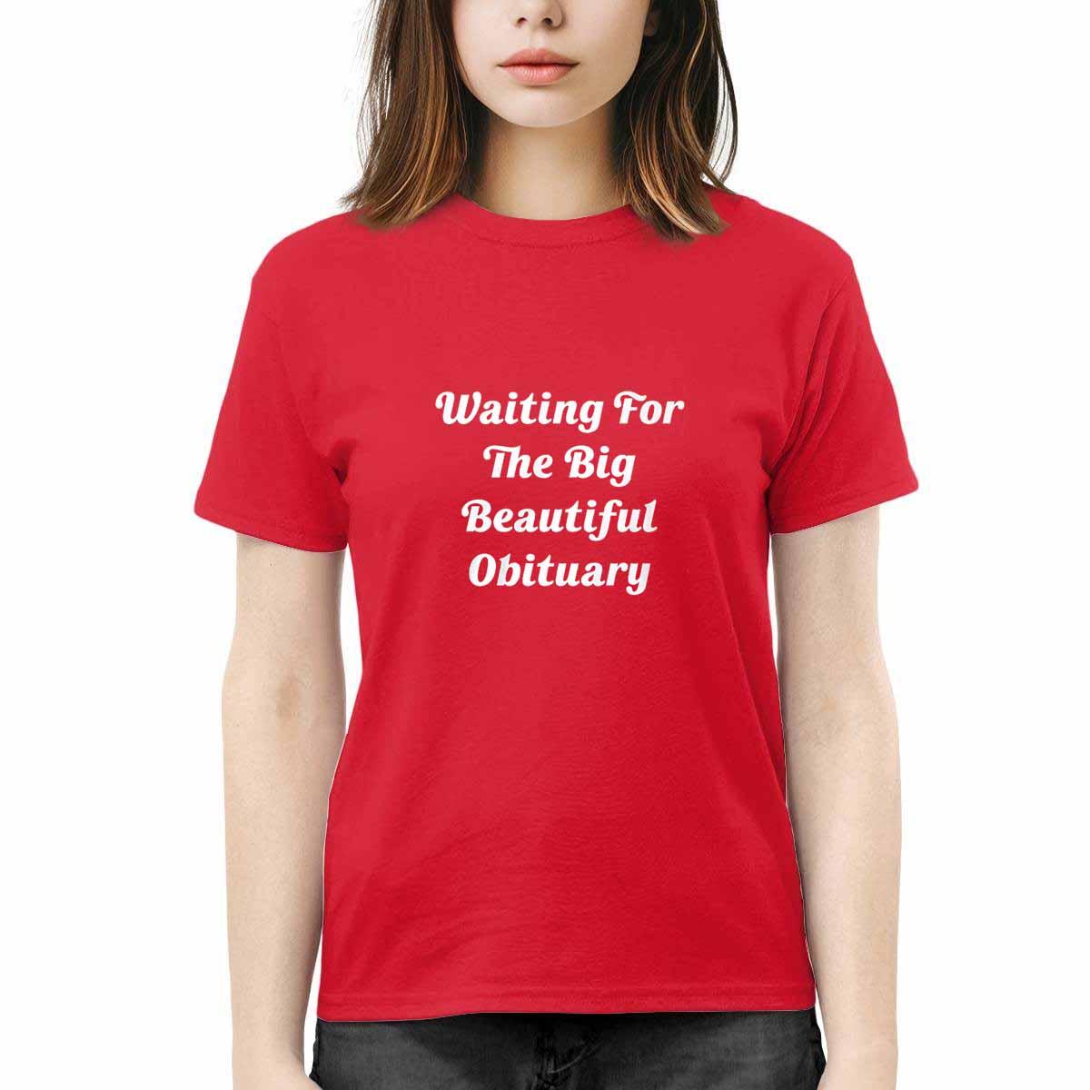 Waiting For The Big Beautiful Obituary Shirt Waiting For The Big Beautiful Obituary Shirt