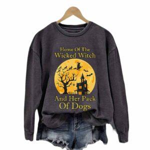 Women's Home Of The Wicked Witch And Her Pack Of Dogs Print Sweatshirt