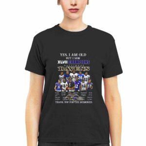 Yes I Am Old But I Saw XLVII Champions Ravens Thank You For The Memories Shirt