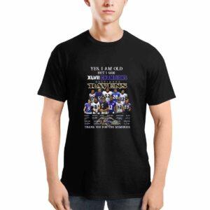 Yes I Am Old But I Saw XLVII Champions Ravens Thank You For The Memories Shirt