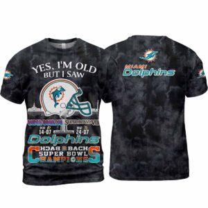 Yes I’m Old But I Saw Dolphins Back To Back Super Bowl Champions Shirt Yes I’m Old But I Saw Dolphins Back To Back Super Bowl Champions Shirt