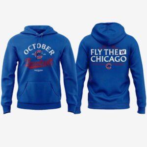 2025 Cubs October Baseball Fly The W Hoodie 2025 Cubs October Baseball Fly The W Hoodie