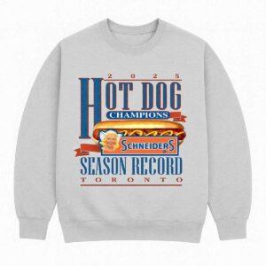 2025 Hot Dog Champions Schneiders Season Record Toronto Shirt
