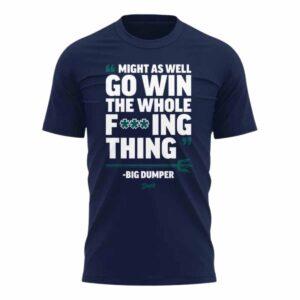 2025 Mariners Might As Well Go Win The Whole Shirt