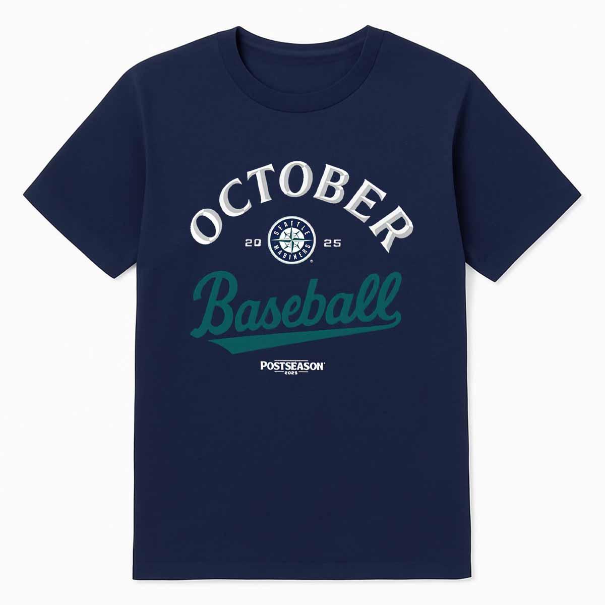 2025 Mariners October Baseball Shirt 2025 Mariners October Baseball Shirt