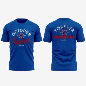 2025 October Baseball Ready Forever Cubs T-Shirt 2025 October Baseball Ready Forever Cubs T-Shirt