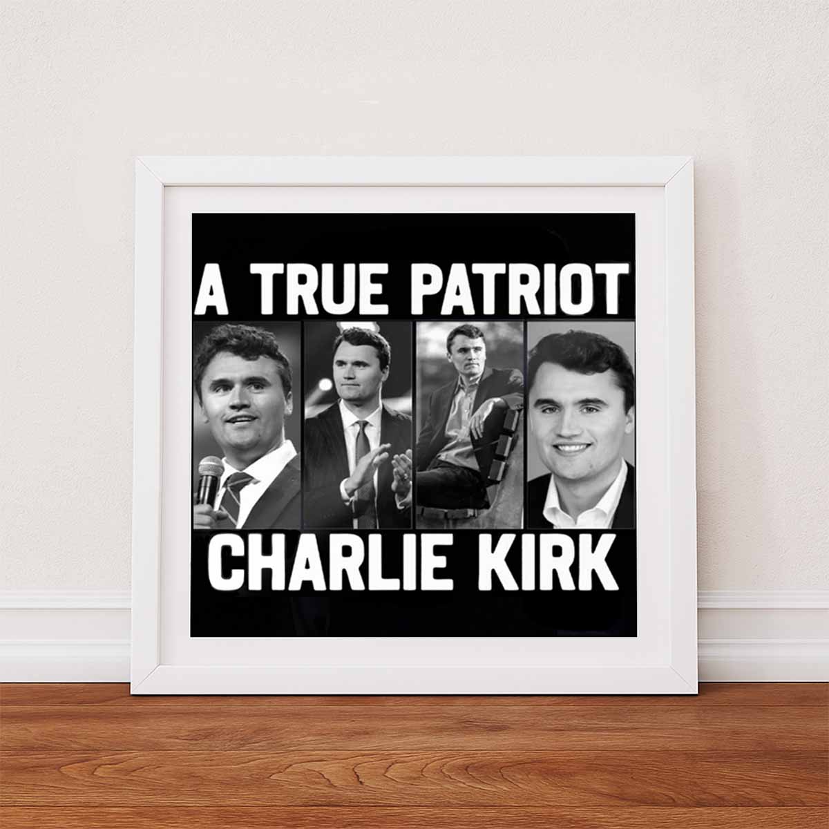 Charlie Kirk A True Patriot Poster Charlie Kirk A True Patriot Poster