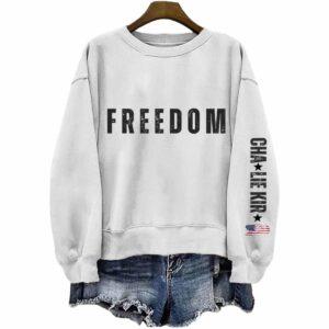 Charlie Kirk Freedom Sweatshirt Charlie Kirk Freedom Sweatshirt