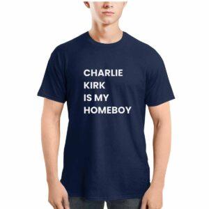 Charlie Kirk Is My Homeboy Shirt