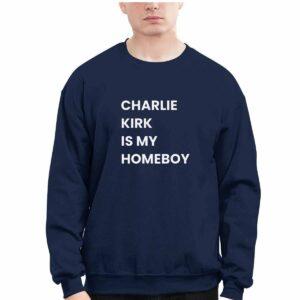 Charlie Kirk Is My Homeboy Shirt
