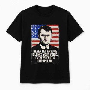 Charlie Never Let Anyone Silence Your Voice Even When It's Unpopular Shirt