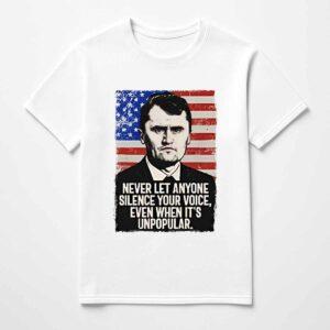Charlie Never Let Anyone Silence Your Voice Even When It's Unpopular Shirt