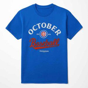 Cubs October Baseball 2025 Shirt Cubs October Baseball 2025 Shirt