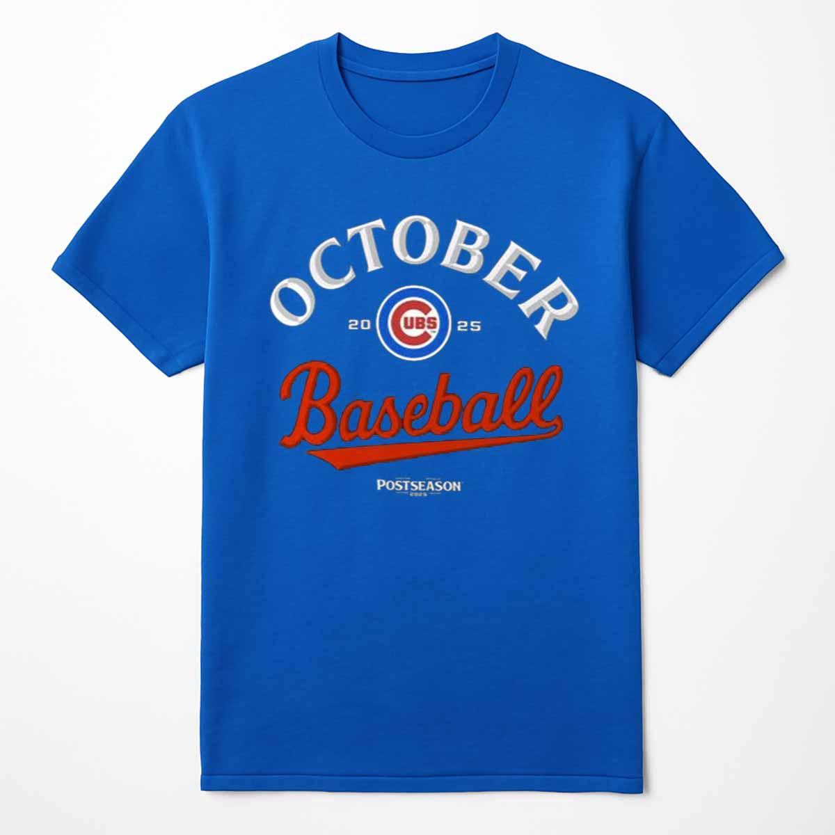 Cubs October Baseball 2025 Shirt Cubs October Baseball 2025 Shirt