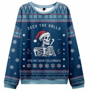 Deck the Halls and Not Your Colleagues Christmas Ugly Sweater