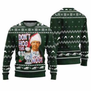 Dont Hog the Nog Clark Griswold Christmas Ugly Sweater