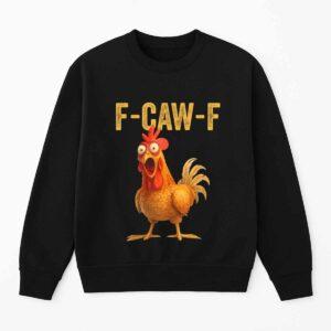 F Caw F Chicken Shirt