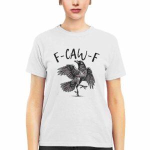 F Caw F Raven Birds Shirt