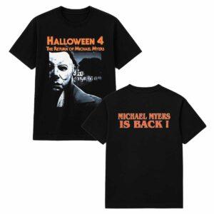 Halloween 4 The Return Of Michael Myers Is Back Shirt Halloween 4 The Return Of Michael Myers Is Back Shirt