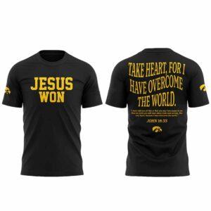 Hawkeyes Jesus Won Take Heart For I Have Overcome The World Shirt