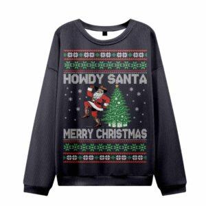 Howdy Santa Merry Xmas Ugly Christmas Sweater Howdy Santa Merry Xmas Ugly Christmas Sweater