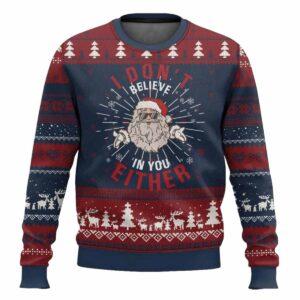 I Don’t Believe In You Either Vintage Santa Xmas Ugly Christmas Sweater
