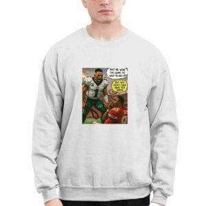 Jalen Hurts Chris Jones But We Won The Game So Shut Yo As Up Shirt