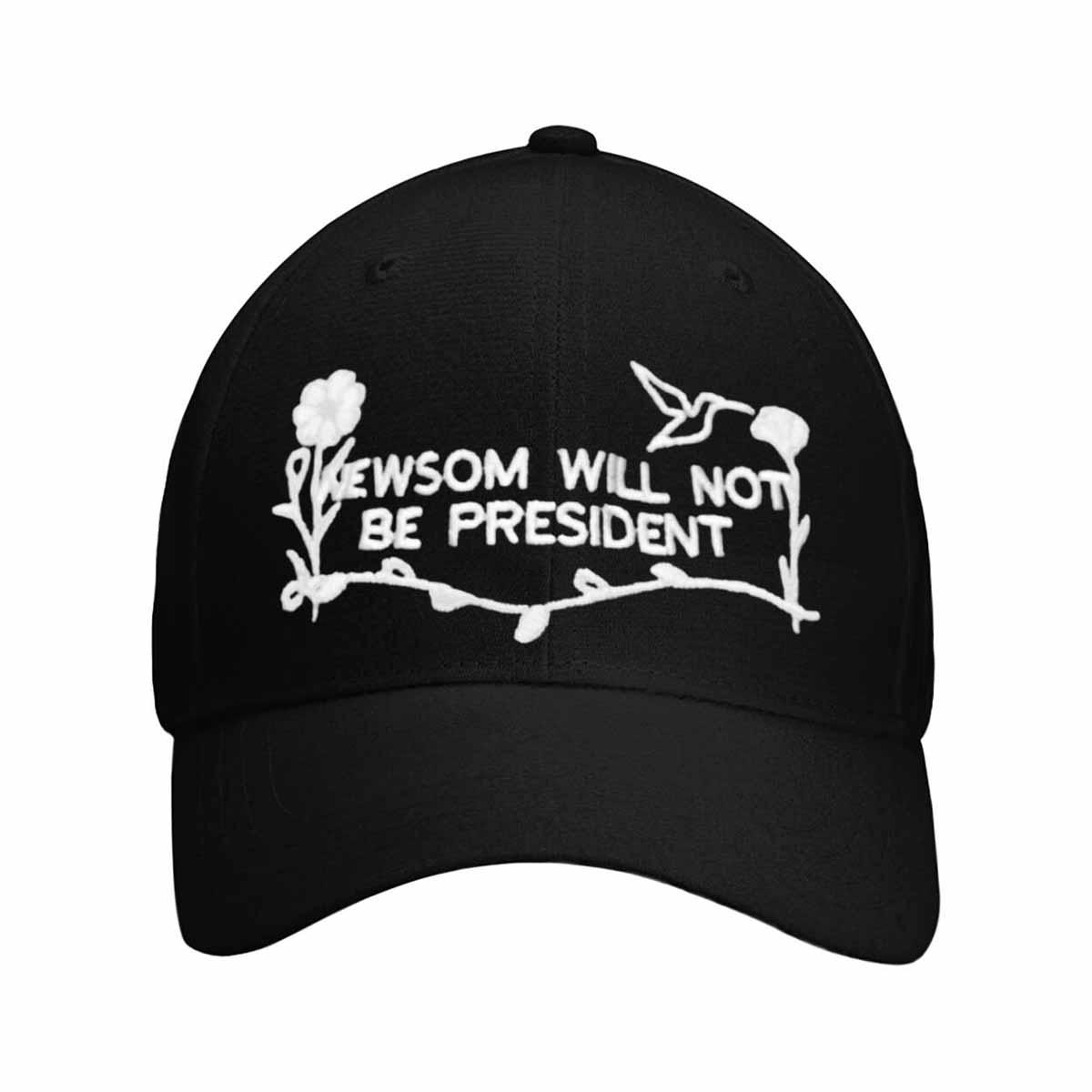 Kewsom Will Not Be President Hat Kewsom Will Not Be President Hat