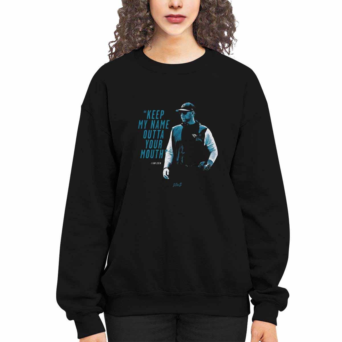 Liam Coen Keep My Name Outta Your Mouth Shirt Liam Coen Keep My Name Outta Your Mouth Shirt