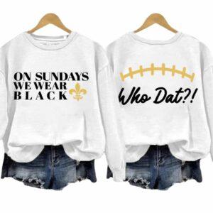 New Orleans On Sunday We Wear Black Who Dat Shirt 1 New Orleans On Sunday We Wear Black Who Dat Shirt