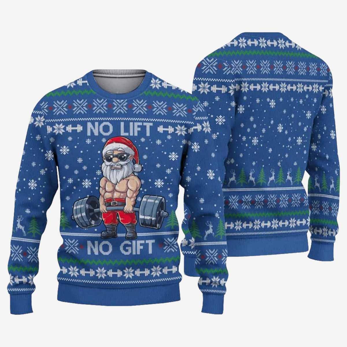 No Lift No Gift Santa Ugly Christmas Sweater No Lift No Gift Santa Ugly Christmas Sweater