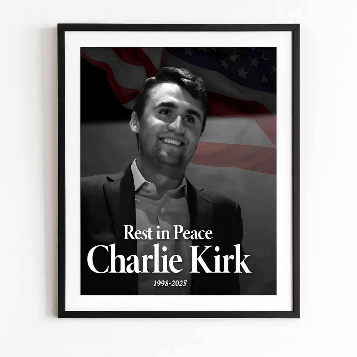 Rest In Peace Charlie Kirk 1998 2025 Poster Rest In Peace Charlie Kirk 1998-2025 Poster