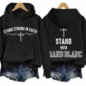 Retro Stand Strong In Faith Pray For Michigan Stand With Grand Blanc Print Hoodie