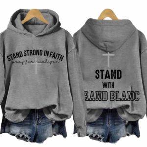 Retro Stand Strong In Faith Pray For Michigan Stand With Grand Blanc Print Hoodie 1 Retro Stand Strong In Faith Pray For Michigan Stand With Grand Blanc Print Hoodie1