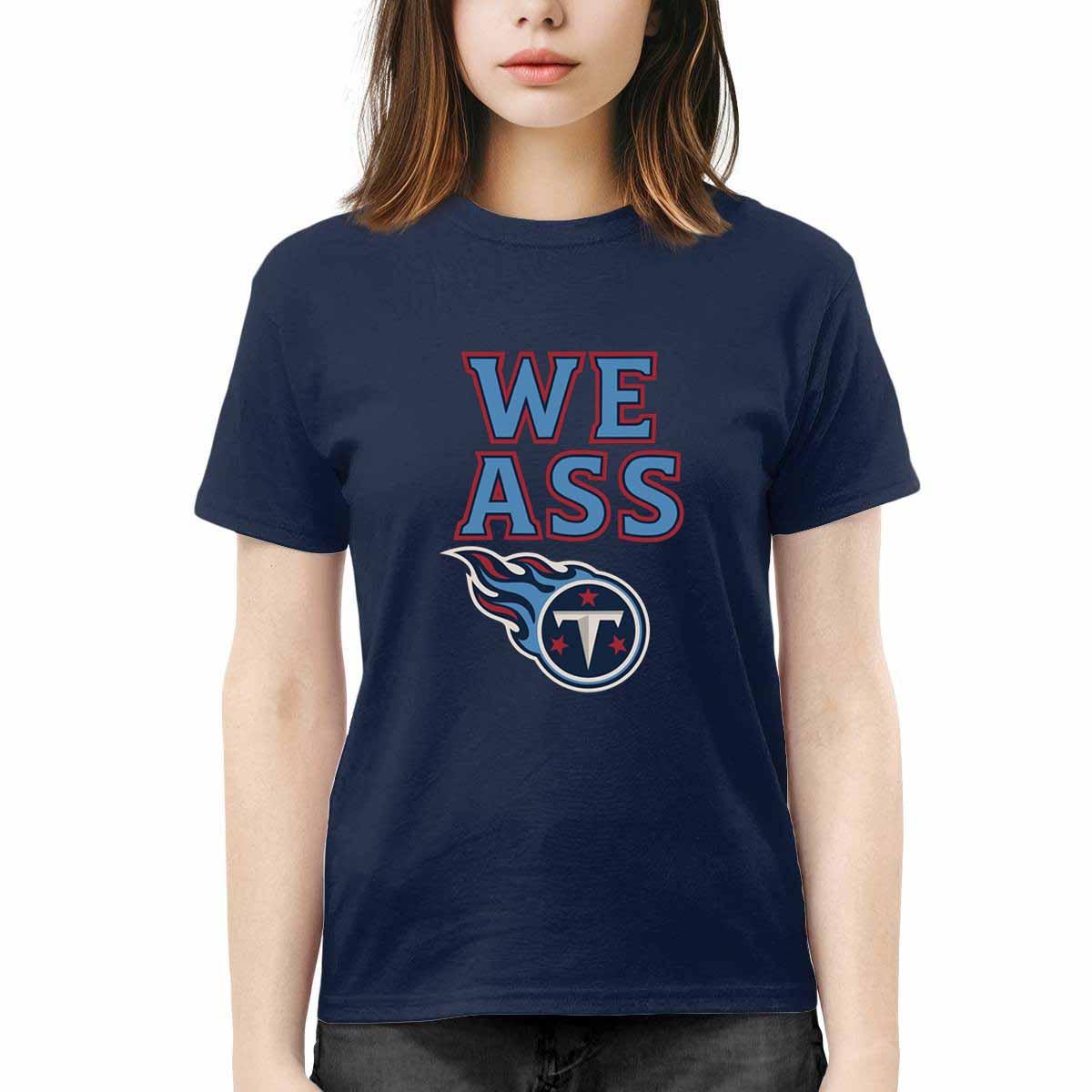 Texans We Ass Shirt Texans We Ass Shirt