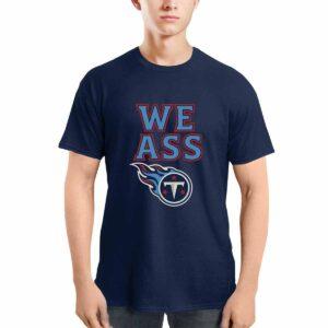 Texans We Ass Shirt 3 Texans We Ass Shirt