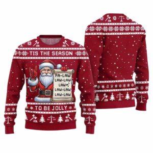 Tis The Season Be Jolly Fa Law Law Ugly Xmas Sweater
