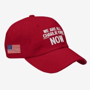 We Are All Charlie Kirk Now Hat 1 We Are All Charlie Kirk Now Hat
