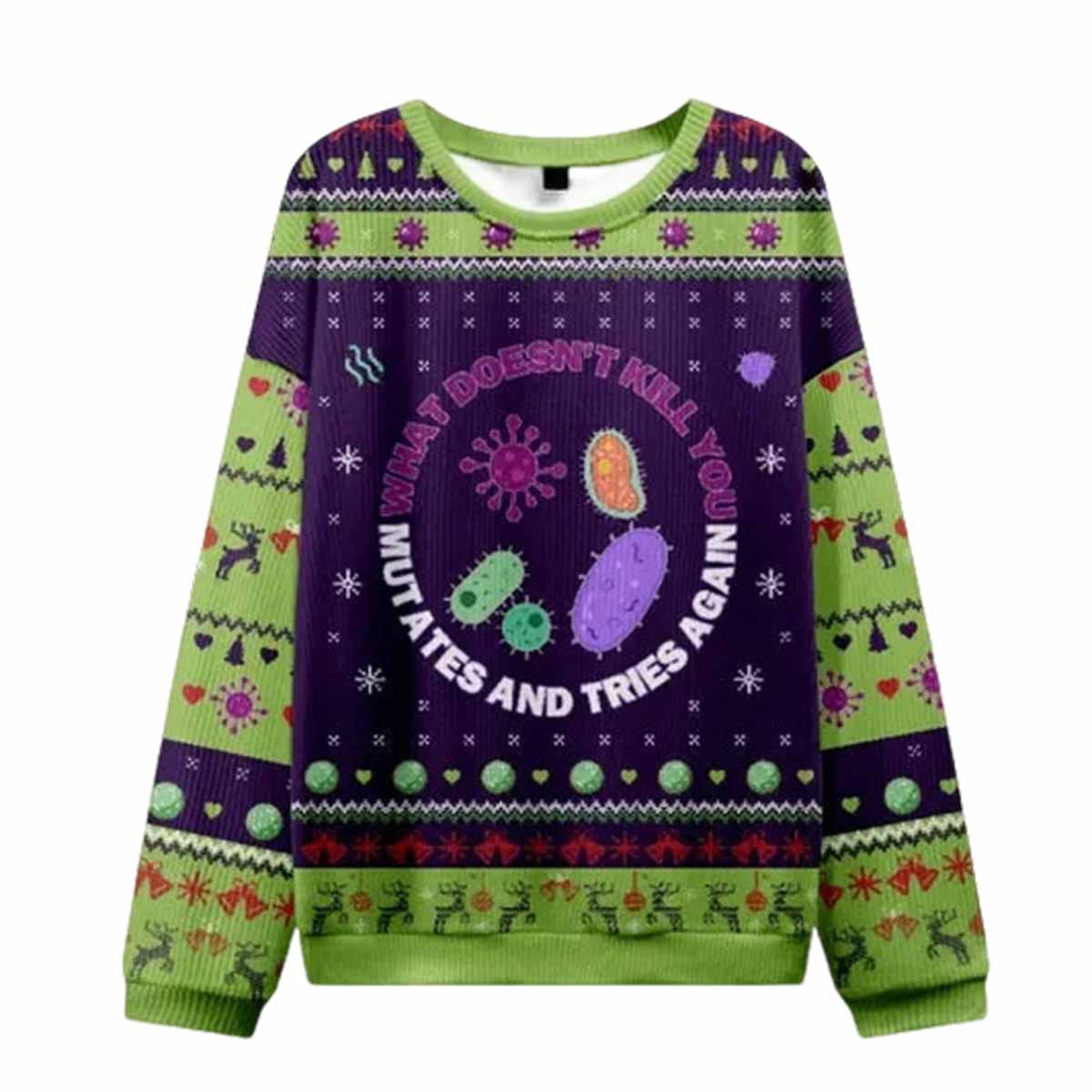 What Doesn't Kill You Mutates and Tries Again Ugly Christmas Sweater What Doesn't Kill You Mutates and Tries Again Ugly Christmas Sweater