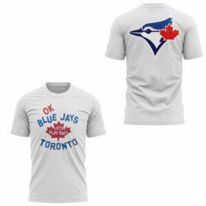 2025 Ok Blue Jays Let’s Play Ball Toronto Shirt 2025 Ok Blue Jays Let’s Play Ball Toronto Shirt