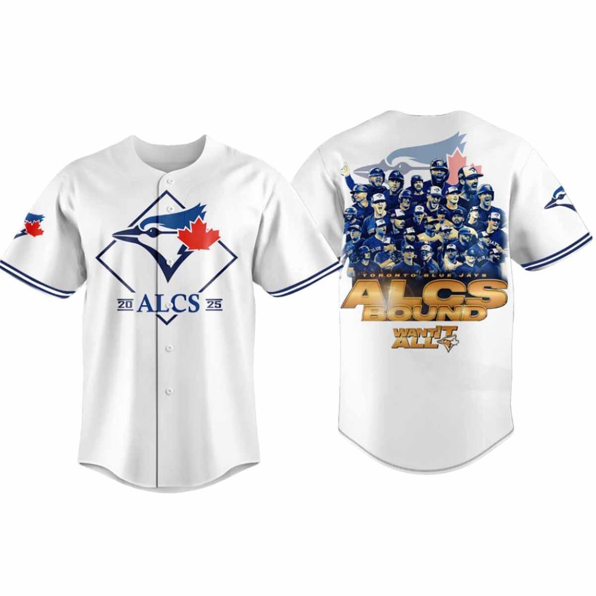 Blue Jays 2025 ALCS Bound Want It All Jersey Blue Jays 2025 ALCS Bound Want It All Jersey