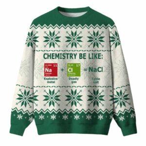 Chemistry Be Like Ugly Christmas Sweater