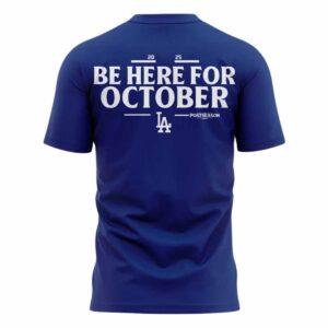 Dodgers Be Here For October 2025 Shirt 1 Dodgers Be Here For October 2025 Shirt