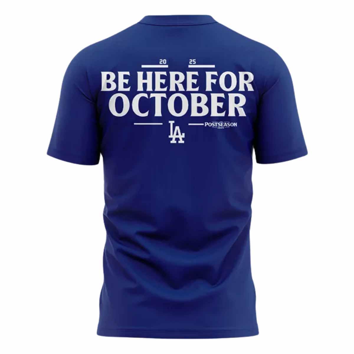 Dodgers Be Here For October 2025 Shirt Dodgers Be Here For October 2025 Shirt