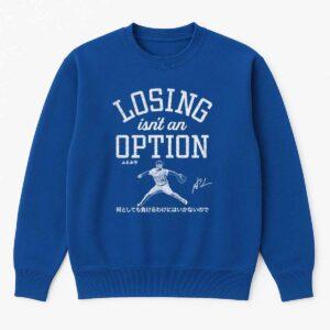 Dodgers Yoshinobu Yamamoto Losing Isnt An Option Shirt 2 Dodgers Yoshinobu Yamamoto Losing Isn’t An Option Shirt