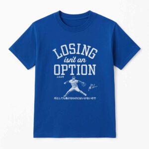 Dodgers Yoshinobu Yamamoto Losing Isnt An Option Shirt Dodgers Yoshinobu Yamamoto Losing Isnt An Option Shirt